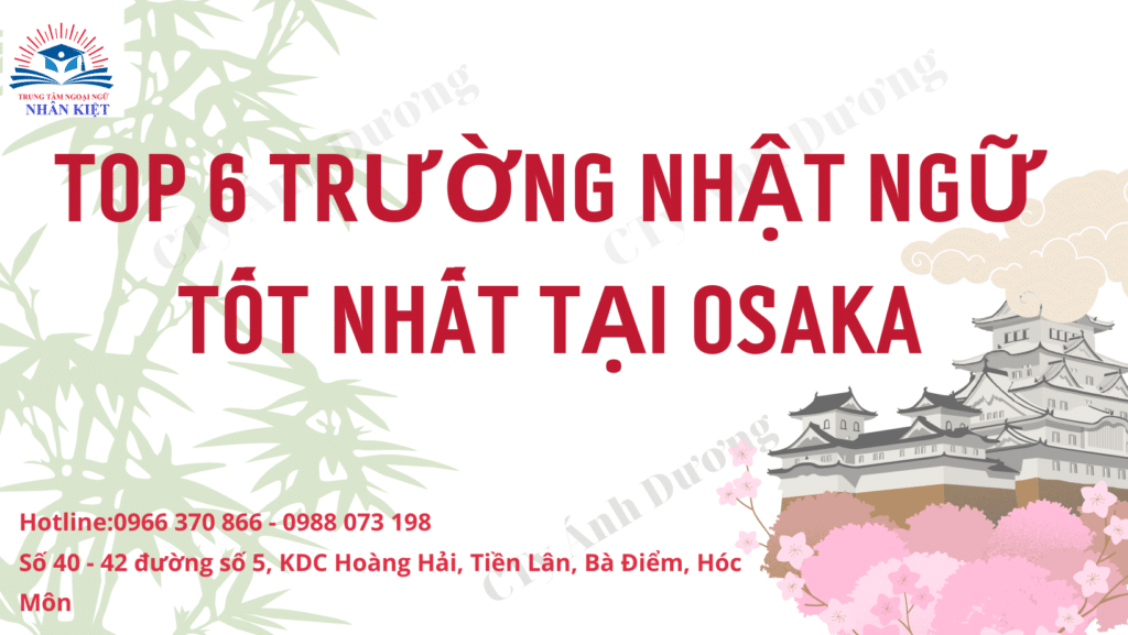 TOP 6 TRƯỜNG NHẬT NGỮ TỐT NHẤT TẠI OSAKA 118 TOP 6 TRƯỜNG NHẬT NGỮ TỐT NHẤT TẠI OSAKA