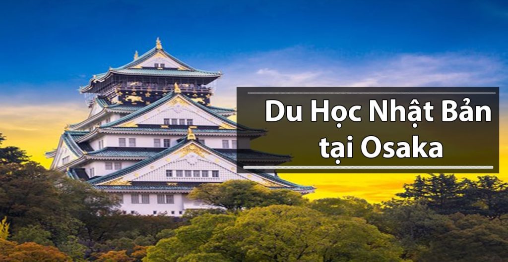 DU HỌC NHẬT BẢN TẠI OSAKA - ĐIỂM ĐẾN LÝ TƯỞNG CHO TƯƠNG LAI! 125 Du học Nhật Bản tại Osaka Lưu ý trường nhật ngữ senmon học phí rẻ nhất