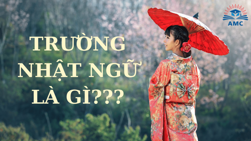 Trường Nhật ngữ là gì? 34 trường nhật ngữ là gì