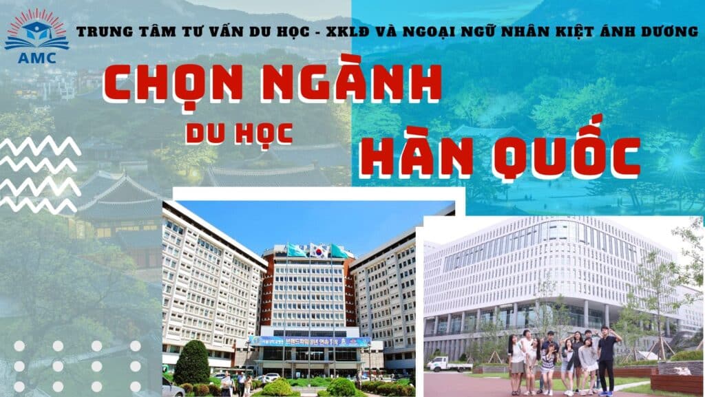 DU HỌC HÀN QUỐC 2024: HƯỚNG DẪN CHỌN NGÀNH HỌC PHÙ HỢP 4 DU HỌC HÀN QUỐC 2024 HƯỚNG DẪN CHỌN NGÀNH HỌC PHÙ HỢP