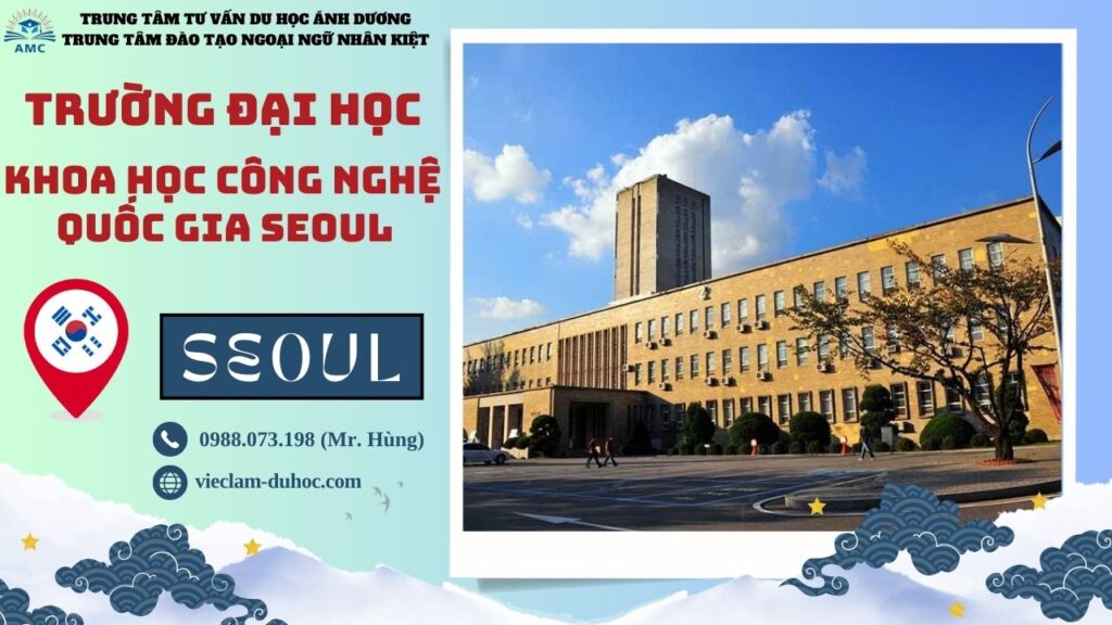 ĐẠI HỌC KHOA HỌC VÀ CÔNG NGHỆ QUỐC GIA SEOUL 96 Đại học Khoa học Công nghệ Quốc gia Seoul - Du học Ánh Dương