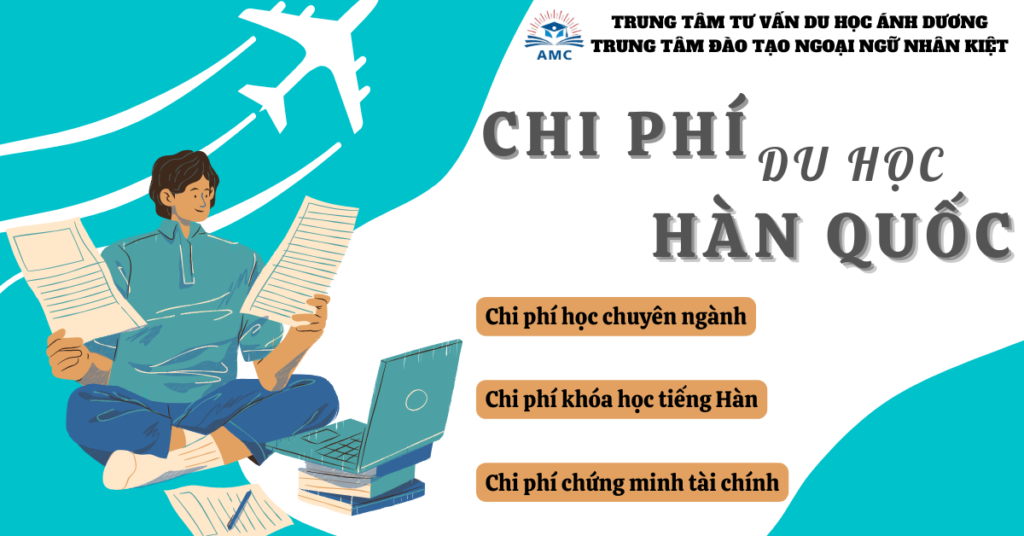 TỔNG CHI PHÍ DU HỌC HÀN QUỐC 2025 LÀ BAO NHIÊU? 36 CHI PHÍ DU HỌC HÀN QUỐC 2024
