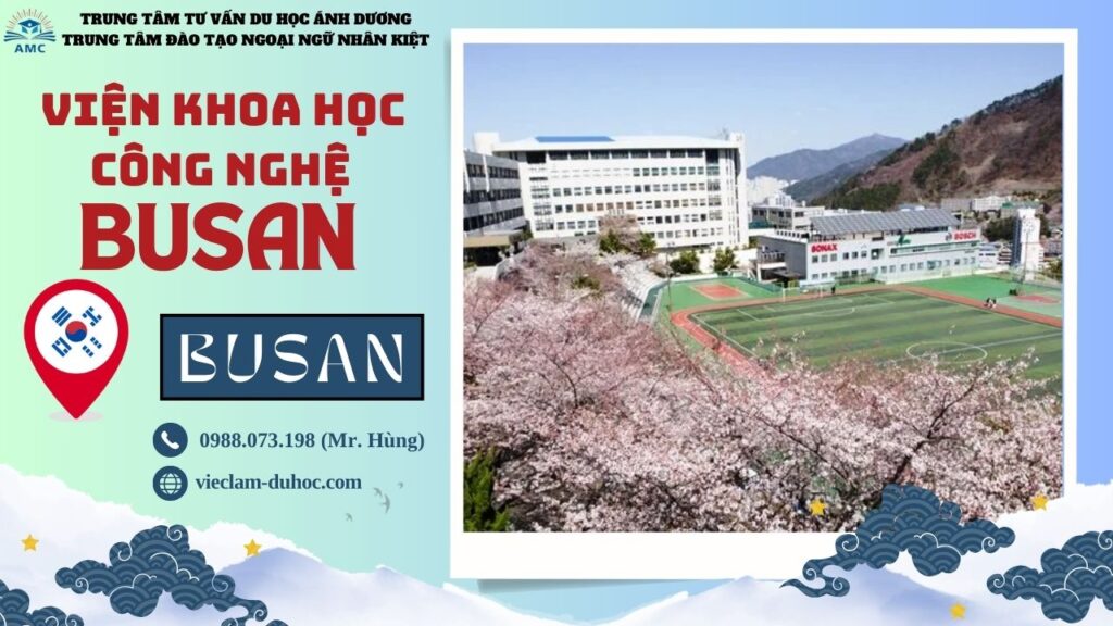 VIỆN KHOA HỌC KỸ THUẬT BUSAN 53 Viện Công nghệ Busan - Du học Ánh Dương