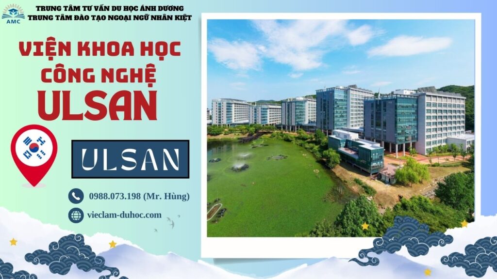 VIỆN KHOA HỌC VÀ CÔNG NGHỆ QUỐC GIA ULSAN 43 Viện Khoa học và Công nghệ Quốc gia Ulsan - Du học Ánh Dương