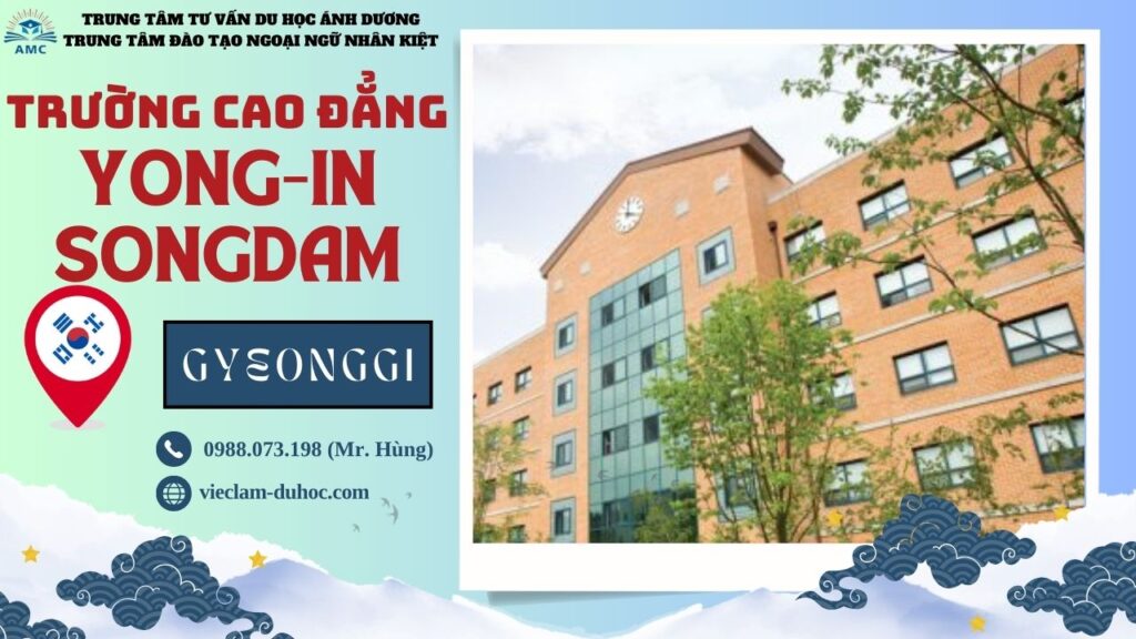 CAO ĐẲNG YONGIN SONGDAM 1 Cao đẳng Yong-in Songdam - Du học Ánh Dương