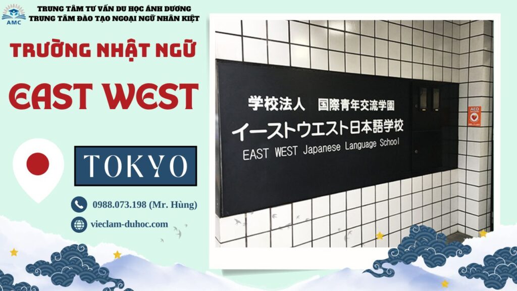 TRƯỜNG NHẬT NGỮ EAST WEST 15 Trường Nhật Ngữ East West - Du học Ánh Dương