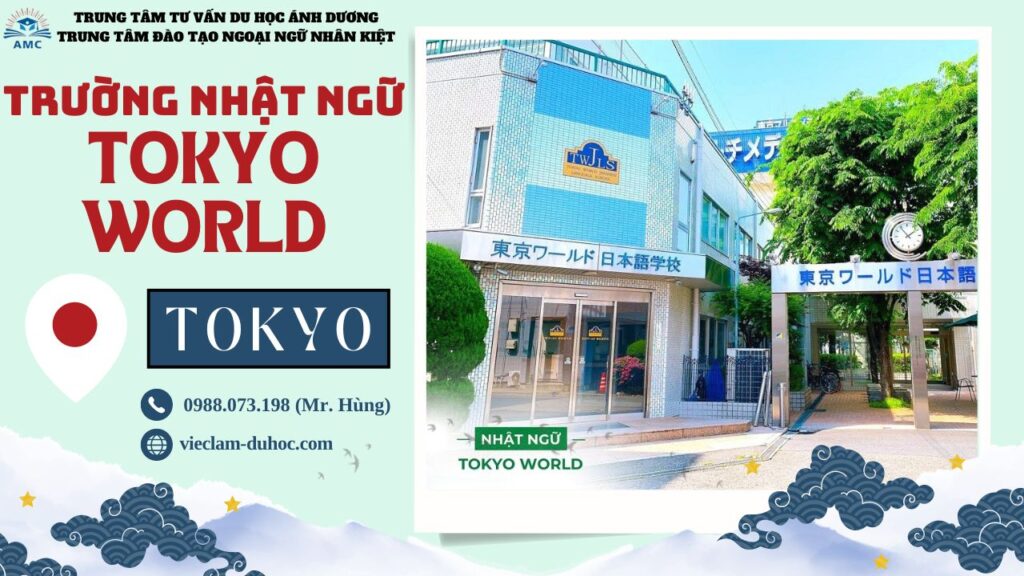 TRƯỜNG NHẬT NGỮ TOKYO WORLD 34 Trường Nhật Ngữ Tokyo World - Du học Ánh Dương